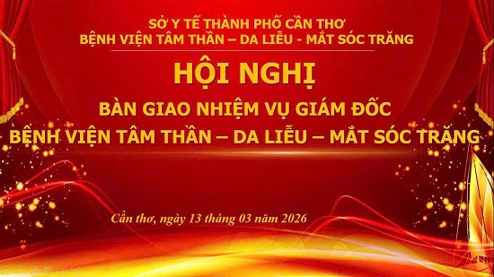 BỆNH VIỆN TÂM THẦN – DA LIỄU – MẮT SÓC TRĂNG TỔ CHỨC HỘI NGHỊ BÀN GIAO NHIỆM VỤ GIỮA GIÁM ĐỐC NGHỈ HƯU VÀ GIÁM ĐỐC KẾ NHIỆM