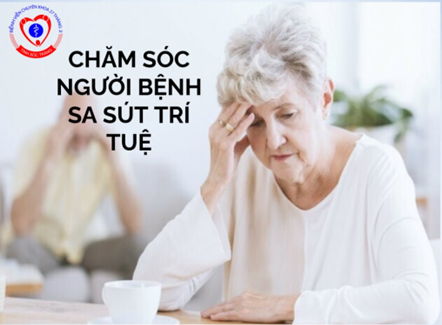 NHẬN BIẾT VÀ CHĂM SÓC NGƯỜI BỆNH SA SÚT TRÍ TUỆ