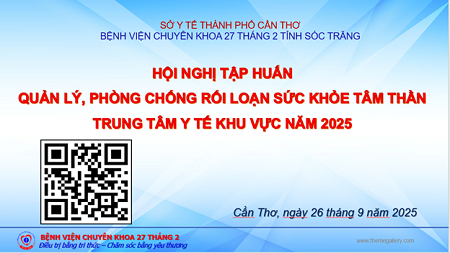 HỘI NGHỊ TẬP HUẤN QUẢN LÝ, PHÒNG CHỐNG RỐI LOẠN SỨC KHỎE TÂM THẦN TRUNG TÂM Y TẾ KHU VỰC NĂM 2O25